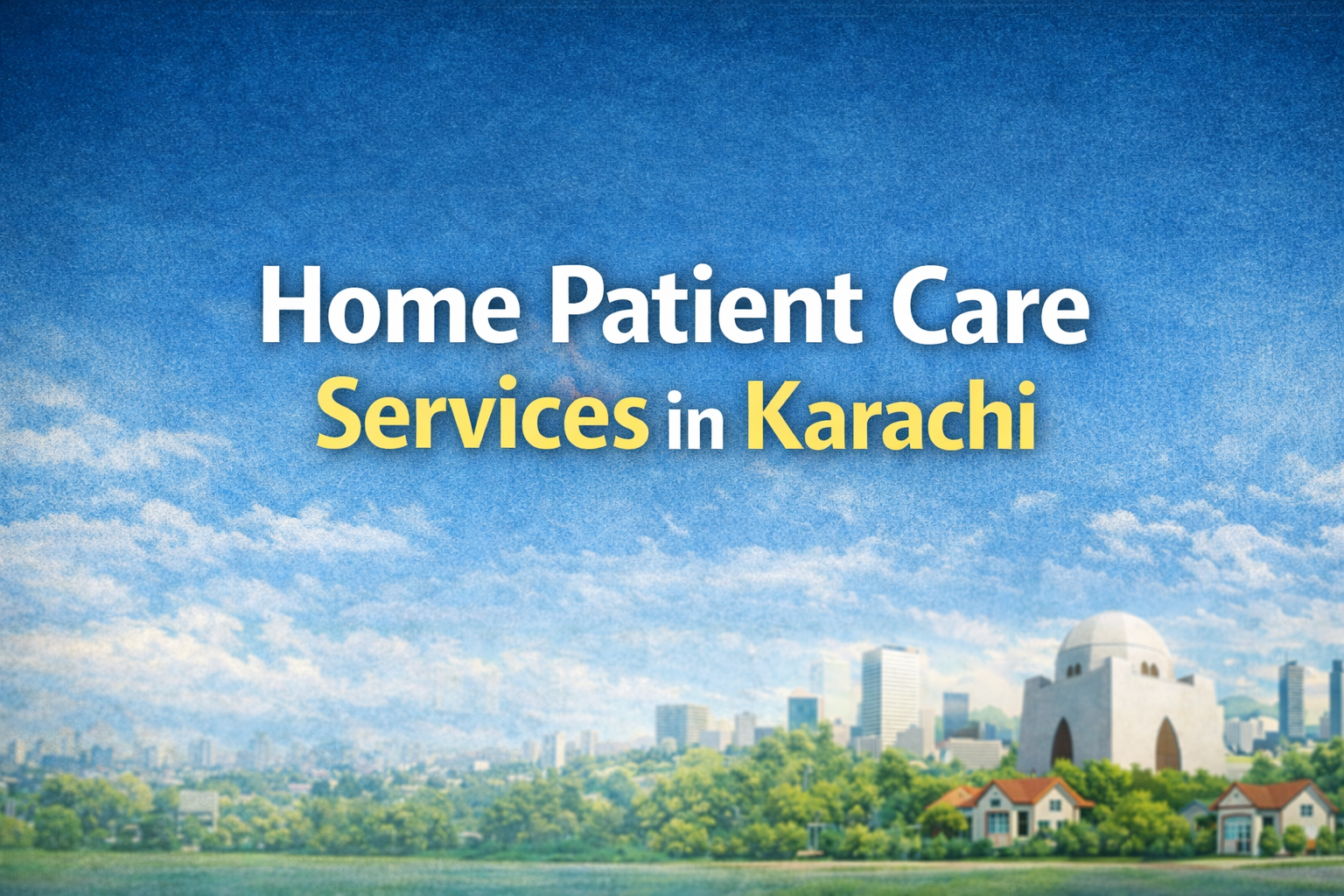 Home Patient Care Services in Karachi