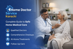Doctor Home Service Karachi Trusted Medical Care at Your Door