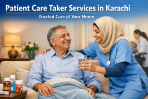 Patient Care Taker Services in Karachi Trusted Home Care